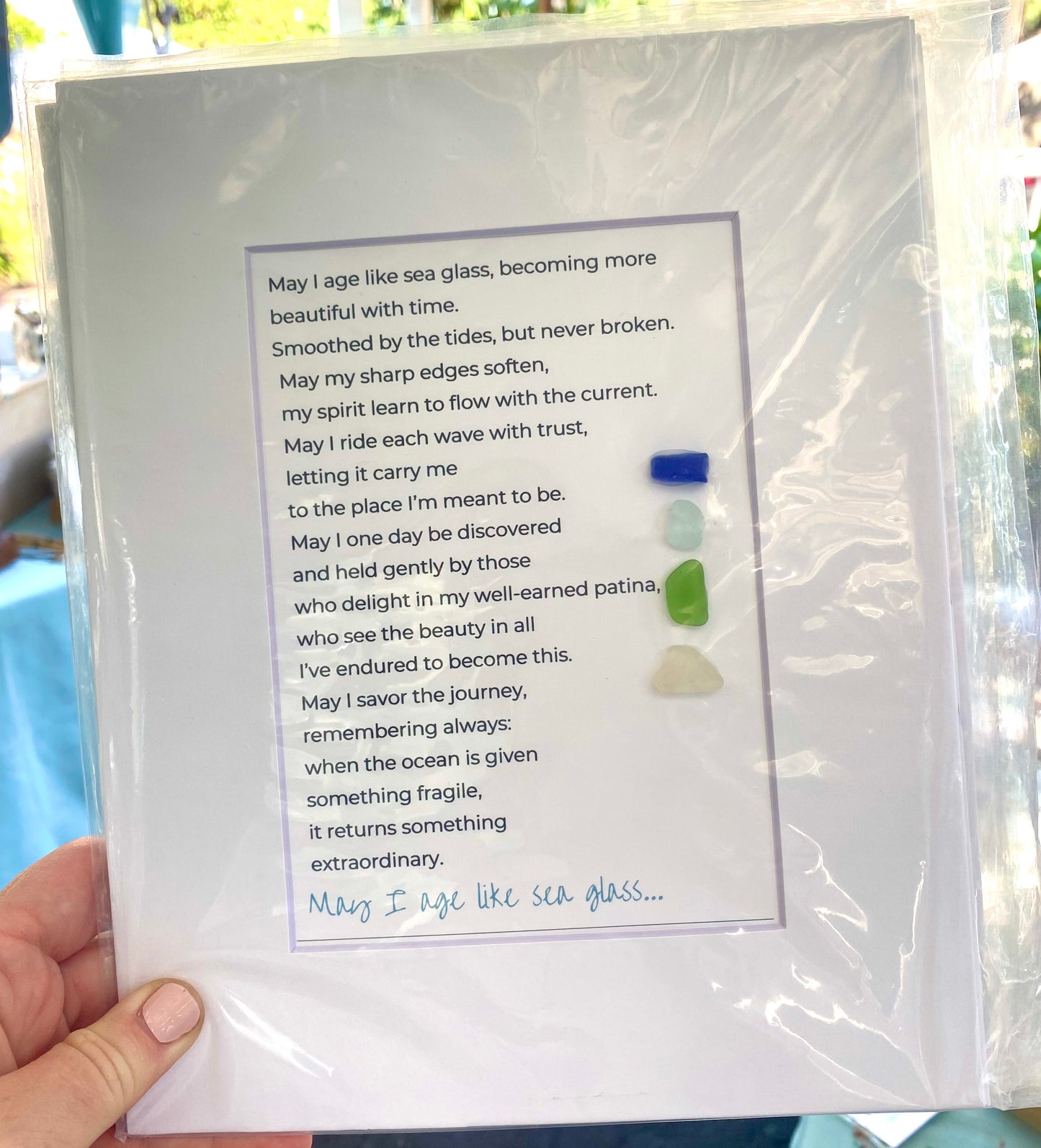 May I Age Like Sea Glass” 5”x7” matted 8x10