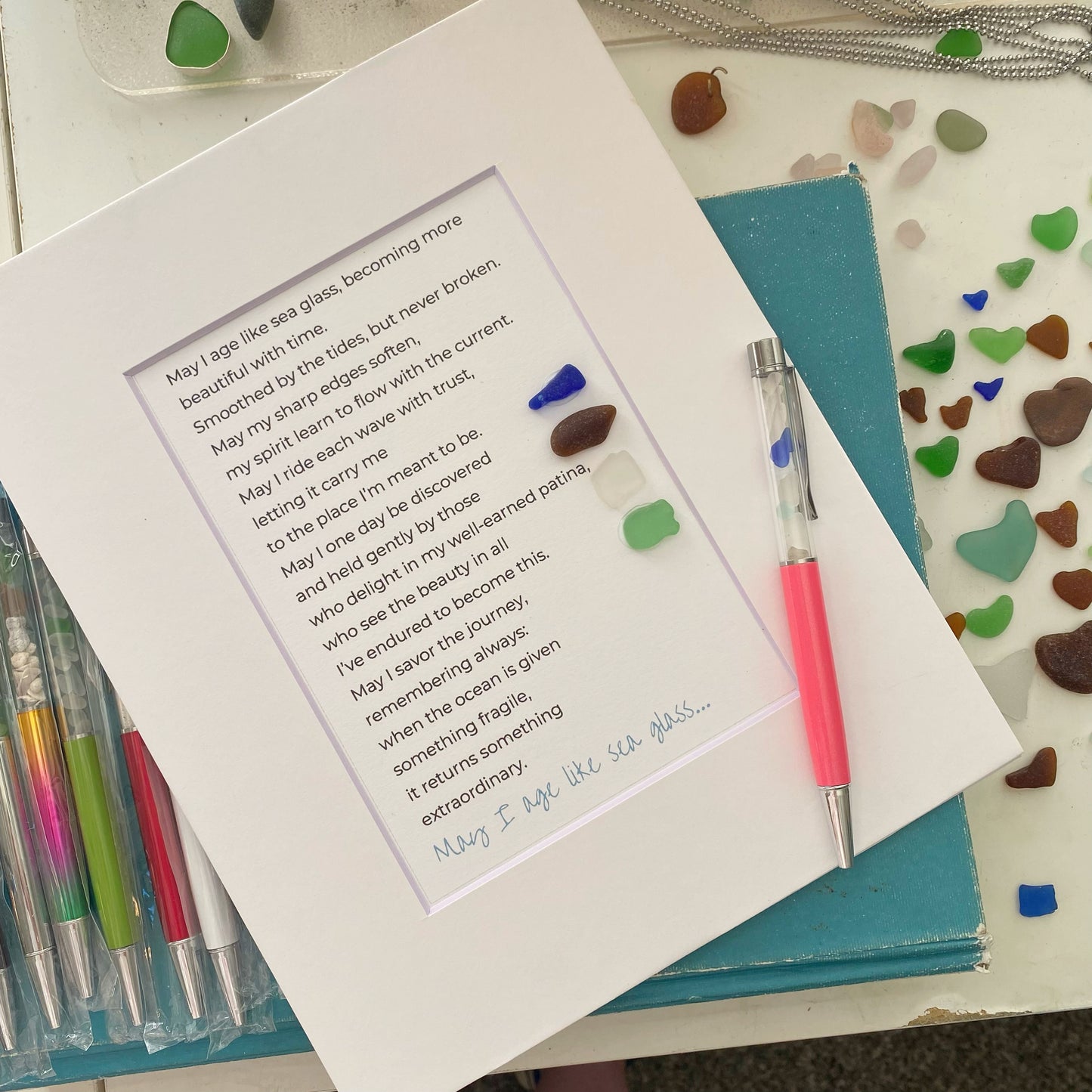 May I Age Like Sea Glass” 5”x7” matted 8x10