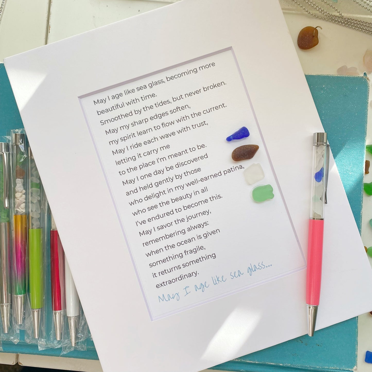 May I Age Like Sea Glass” 5”x7” matted 8x10