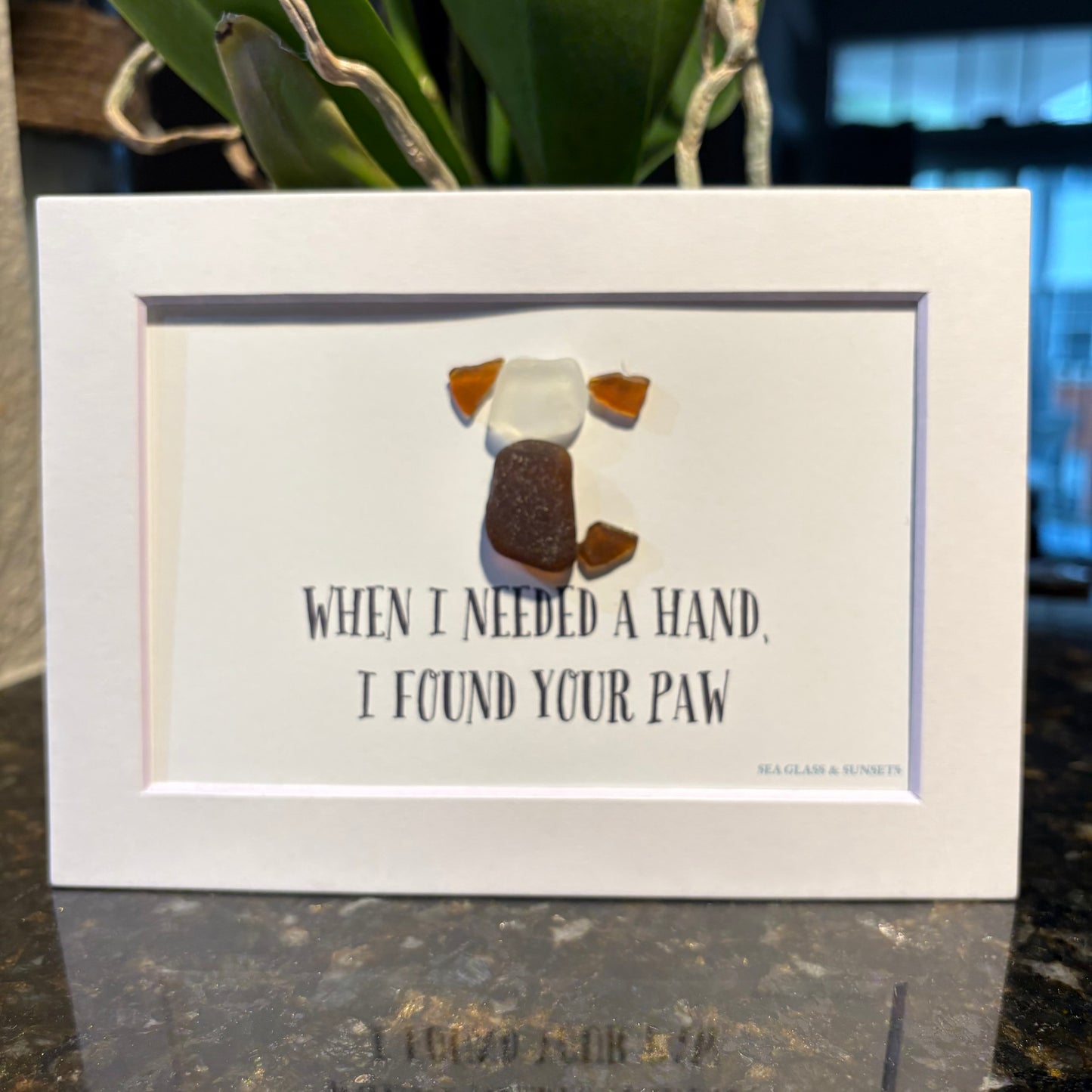 When I Needed a Hand, I Found Your Paw – Genuine Sea Glass Art