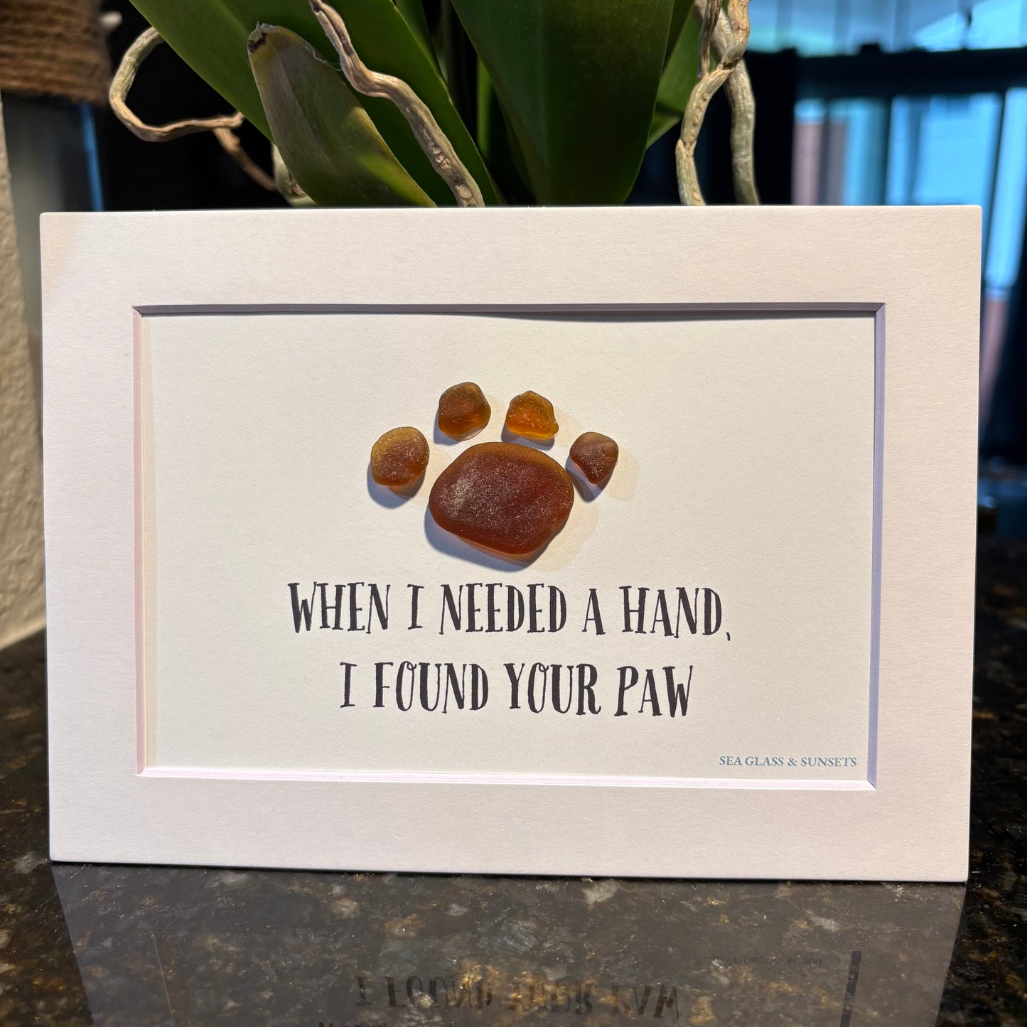 When I Needed a Hand, I Found Your Paw – Genuine Sea Glass Art