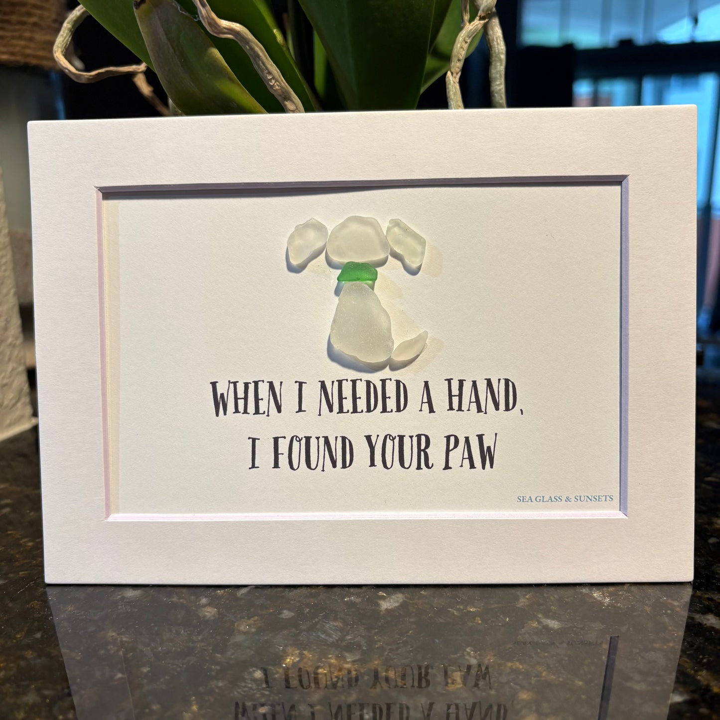 When I Needed a Hand, I Found Your Paw – Genuine Sea Glass Art